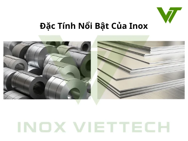 Đặc tính nổi bật của inox