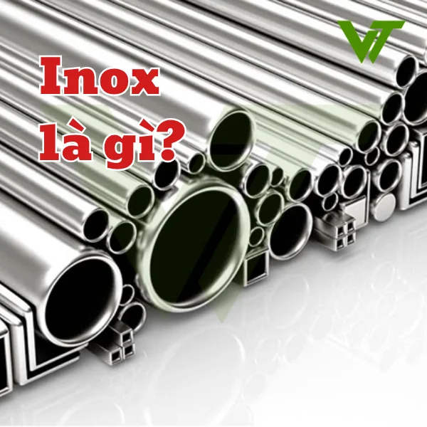 Inox là gì? Các mác inox phổ biến hiện nay